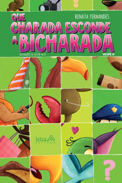 Que charada esconde a bicharada - Volume III