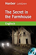 The Secret in the Farmhouse: Lektüre mit Audio-CD: Englisch / Lektüre mit Audio-CD (Hueber Lektüren)