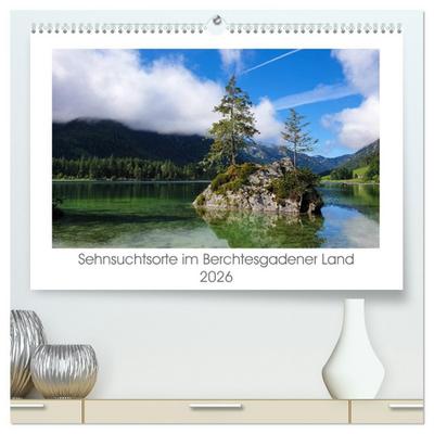 Sehnsuchtsorte im Berchtesgadener Land (hochwertiger Premium Wandkalender 2026 DIN A2 quer), Kunstdruck in Hochglanz