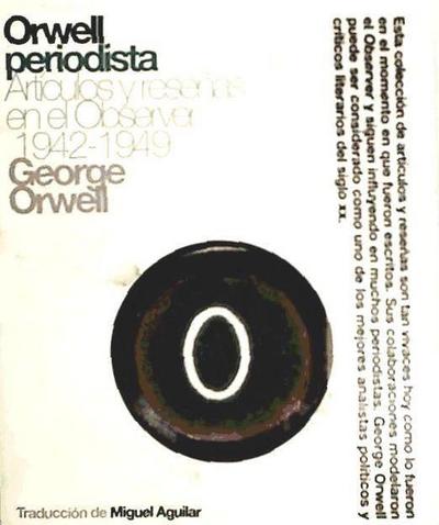 Orwell, G: Orwell periodista : artículos y reseñas en el Obs