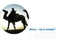 Africa - Up in Smoke?
