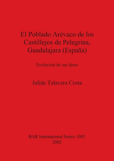 El Poblado Arévaco de los Castillejos de Pelegrina, Guadalajara (España)