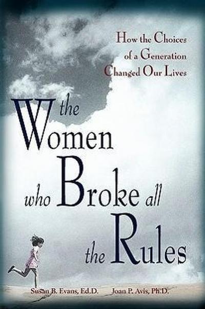 The Women Who Broke All the Rules