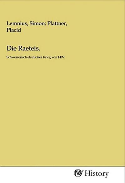 Die Raeteis.