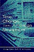 Time, Change, and the American Newspaper - George Sylvie