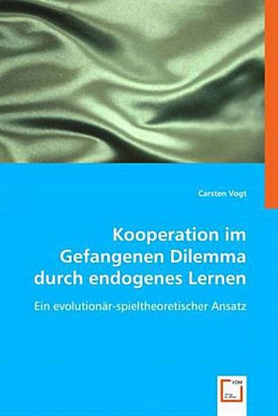 Kooperation im Gefangenen Dilemma durch endogenes Lernen