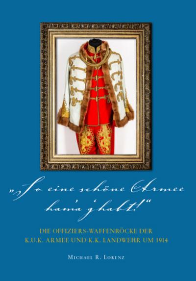 So eine schöne Armee ham’a g’habt...!