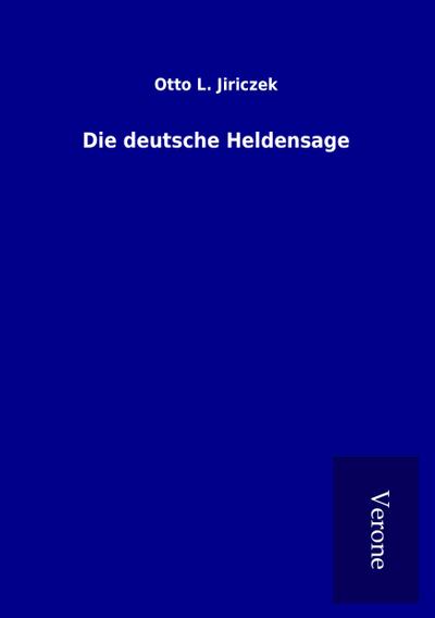 Die deutsche Heldensage