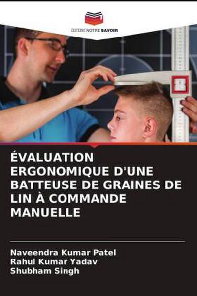 ÉVALUATION ERGONOMIQUE D’UNE BATTEUSE DE GRAINES DE LIN À COMMANDE MANUELLE
