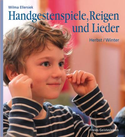 Handgestenspiele, Reigen und Lieder Herbst - Winter