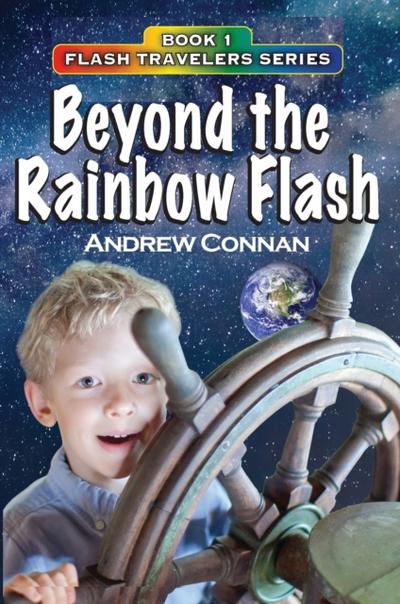 Beyond the Rainbow Flash  Book 1 in the Flash Travelers Series