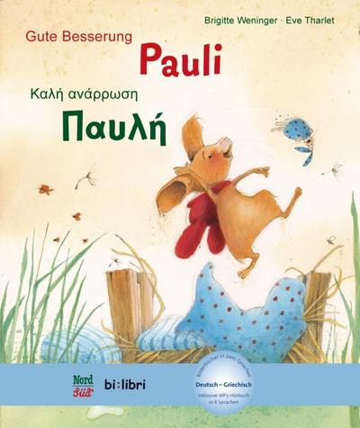 Gute Besserung, Pauli (Deutsch-Griechisch): Zweisprachiges Kinderbuch mit MP3-Hörbuch zum Herunterladen