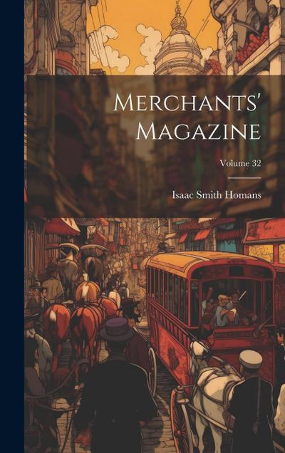 Merchants’ Magazine; Volume 32