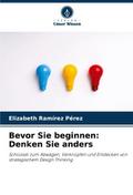 Bevor Sie beginnen: Denken Sie anders