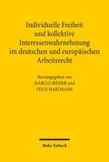 Individuelle Freiheit und kollektive Interessenwahrnehmung im deutschen und europäischen Arbeitsrecht