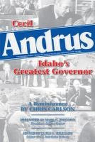 Cecil Andrus: Idaho’s Greatest Governor