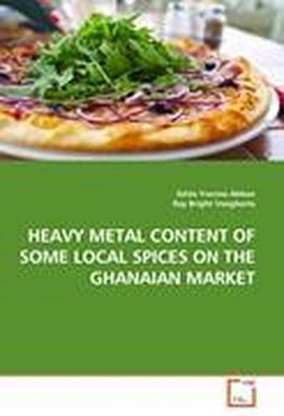 HEAVY METAL CONTENT OF SOME LOCAL SPICES ON THE GHANAIAN MARKET