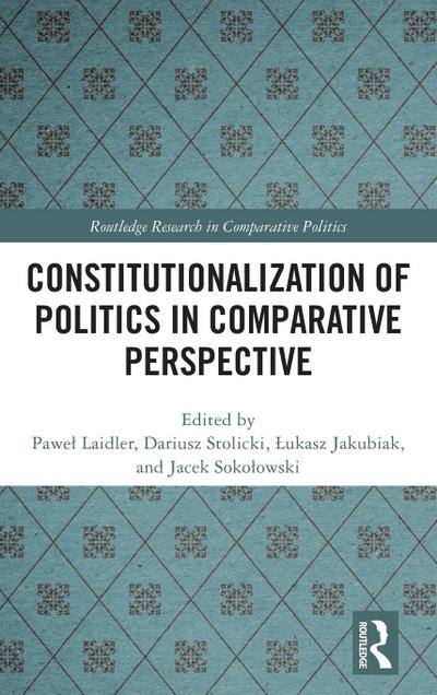 Constitutionalization of Politics in Comparative Perspective