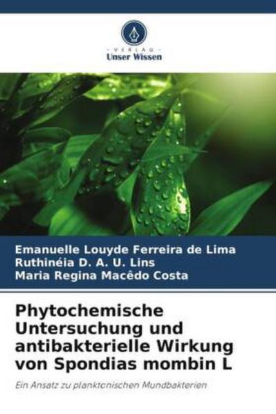 Phytochemische Untersuchung und antibakterielle Wirkung von Spondias mombin L