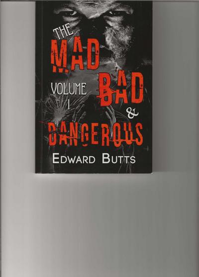 The Mad, Bad & Dangerous: Volume 1