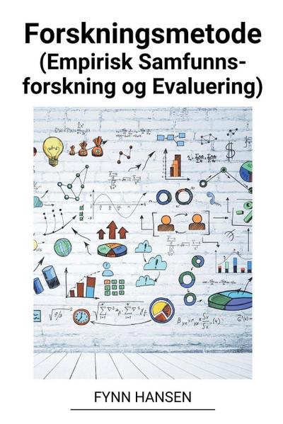 Hansen, F: Forskningsmetode (Empirisk Samfunnsforskning og E