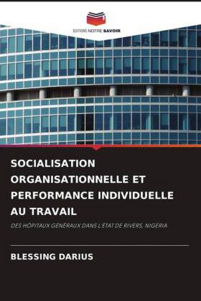 SOCIALISATION ORGANISATIONNELLE ET PERFORMANCE INDIVIDUELLE AU TRAVAIL