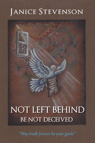 Not Left Behind - Be Not Deceived