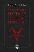 Satanismo, sectas y gobierno mundial
