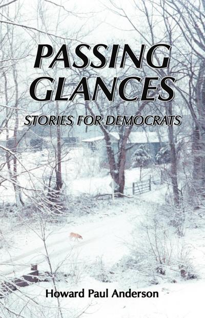 Passing Glances / Stories for Democrats