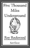Five Thousand Miles Underground