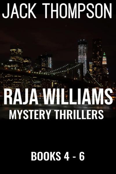 Raja Williams Mystery Thriller Series, Books 4-6 (Raja Williams Mystery Thrillers)