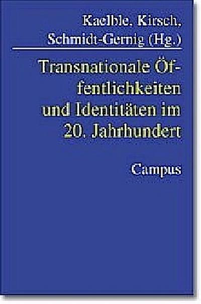 Transnationale Öffentlichkeiten und Identitäten im 20. Jahrhundert