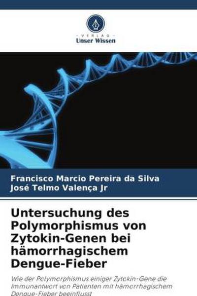 Untersuchung des Polymorphismus von Zytokin-Genen bei hämorrhagischem Dengue-Fieber