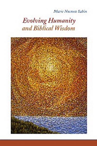 Evolving Humanity and Biblical Wisdom