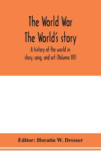 The World War; The World’s story
