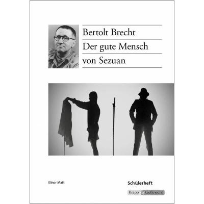 Der gute Mensch von Sezuan - Bertolt Brecht - Schülerarbeitsheft