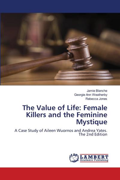 The Value of Life: Female Killers and the Feminine Mystique