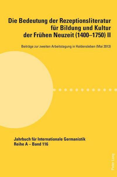 Die Bedeutung der Rezeptionsliteratur für Bildung und Kultur der Frühen Neuzeit (1400-1750), Bd. II