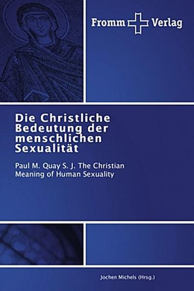 Die Christliche Bedeutung der menschlichen Sexualität