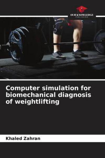 Computer simulation for biomechanical diagnosis of weightlifting