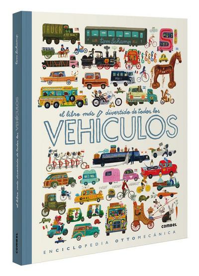 El Libro Más Divertido de Todos Los Vehículos / The Most Fun Book of Every Vehicle