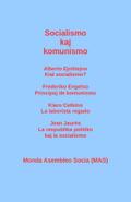Socialismo kaj komunismo: Alberto Ejnŝtejno: Kial socialismo? Frederiko Engelso: Principoj de komunismo; Klaro Cetkino: La laborista regado; Jean Jaurès