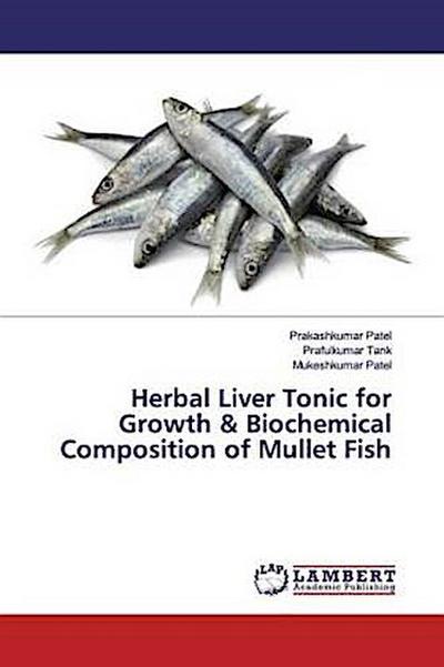 Herbal Liver Tonic for Growth & Biochemical Composition of Mullet Fish