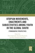 Utopian Movements, Enactments and Subjectivities among Youth in the Global South