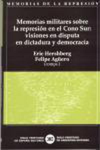 Memorias militares sobre la represión en el Cono Sur : visiones en disputa en dictadura y democracia