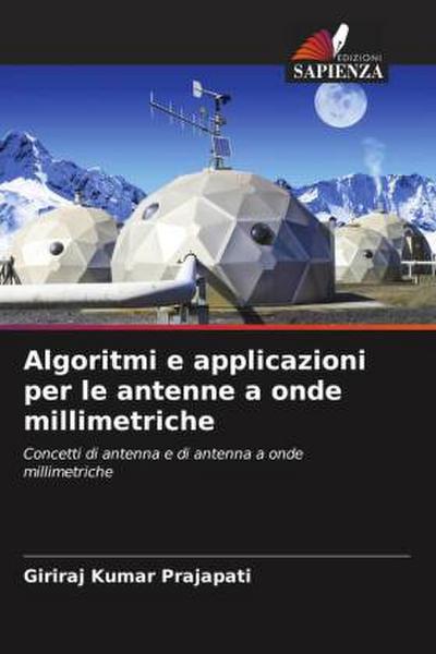 Algoritmi e applicazioni per le antenne a onde millimetriche