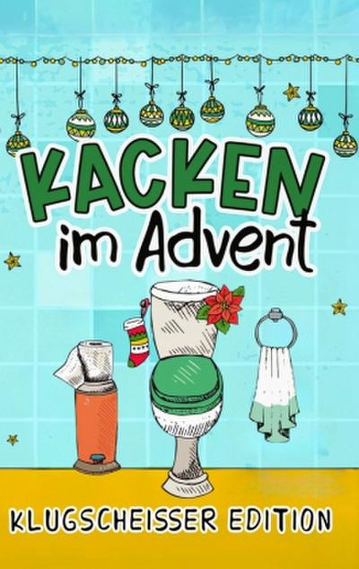 Kacken im Advent: Die Klugscheißer Edition
