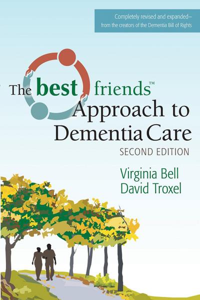 Best Friends Approach to Dementia Care, Second Edition