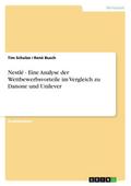 Nestlé - Eine Analyse der Wettbewerbsvorteile im Vergleich zu den beiden größten Konkurrenten