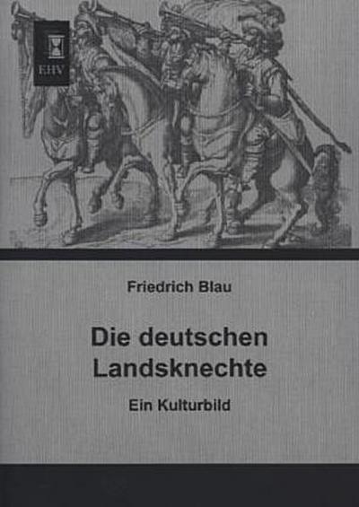 Die deutschen Landsknechte